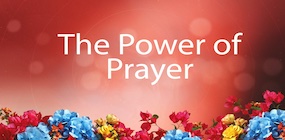 The Power of Prayer
